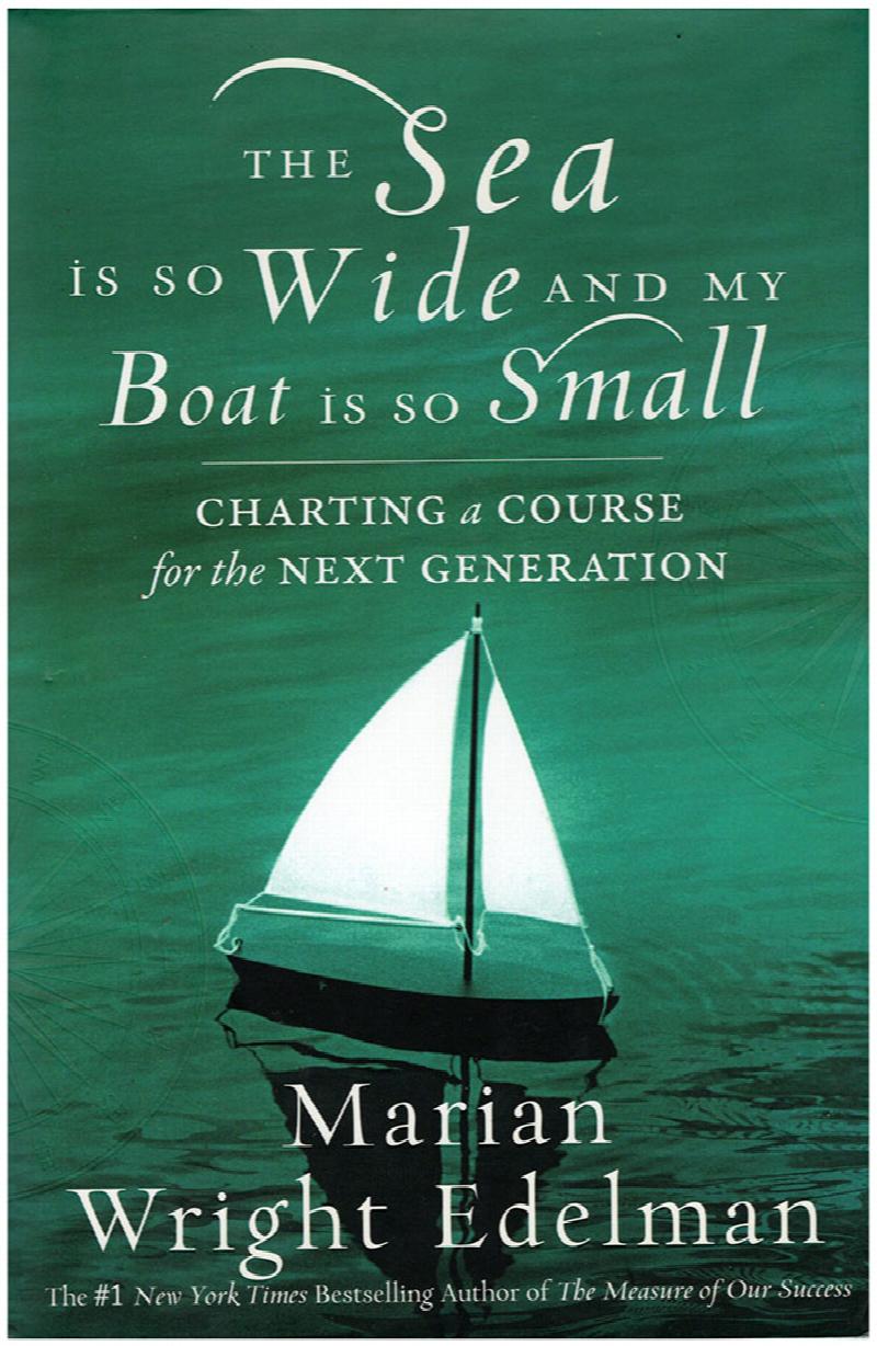 Image for The Sea Is So Wide and My Boat Is So Small: Charting a Course for the Next Generation