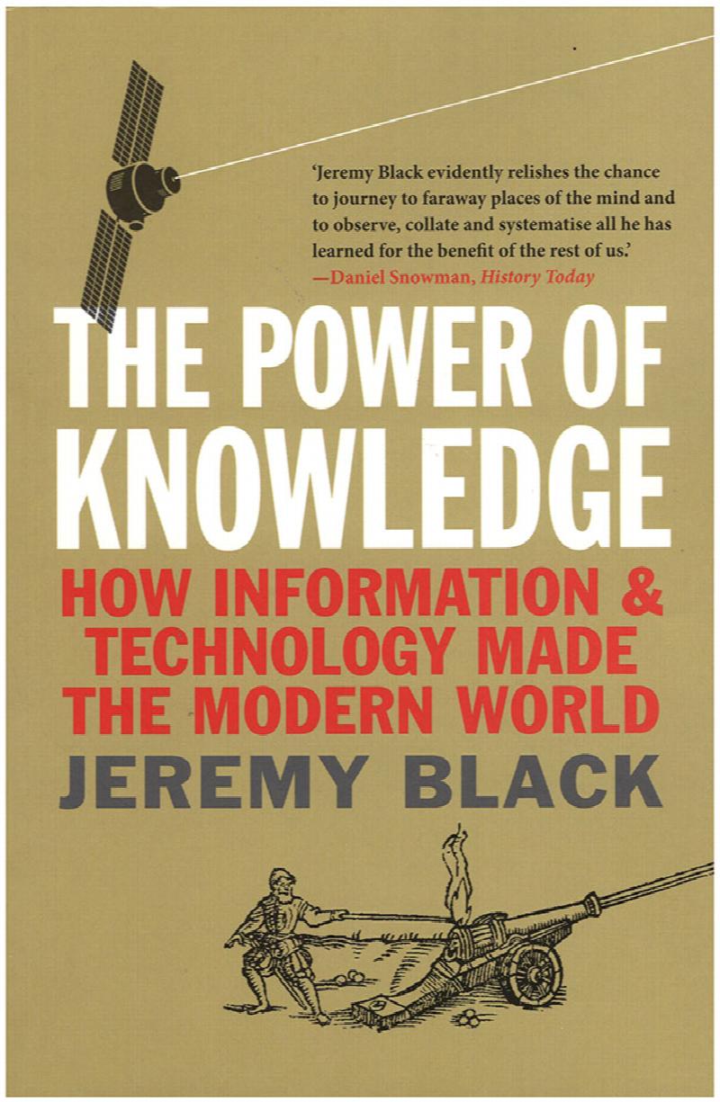 Image for Power of Knowledge: How Information and Technology Made the Modern World
