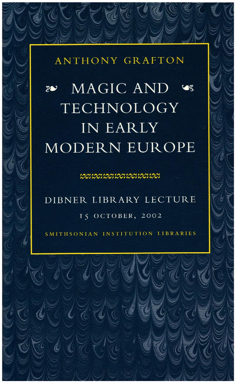 Image for Magic and Technology in Early Modern Europe (Dibner Library Lecture, 15 October 2002)