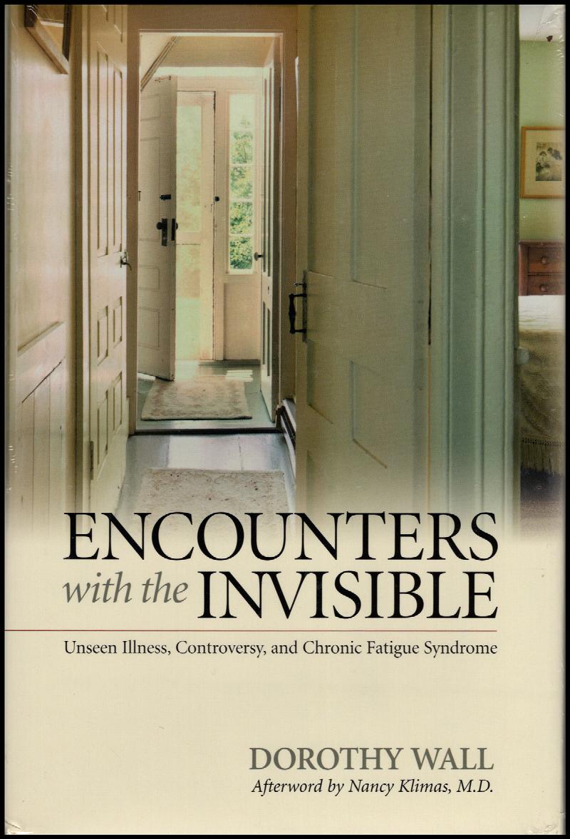 Image for Encounters with the Invisible: Unseen Illness, Controversy, and Chronic Fatigue Syndrome