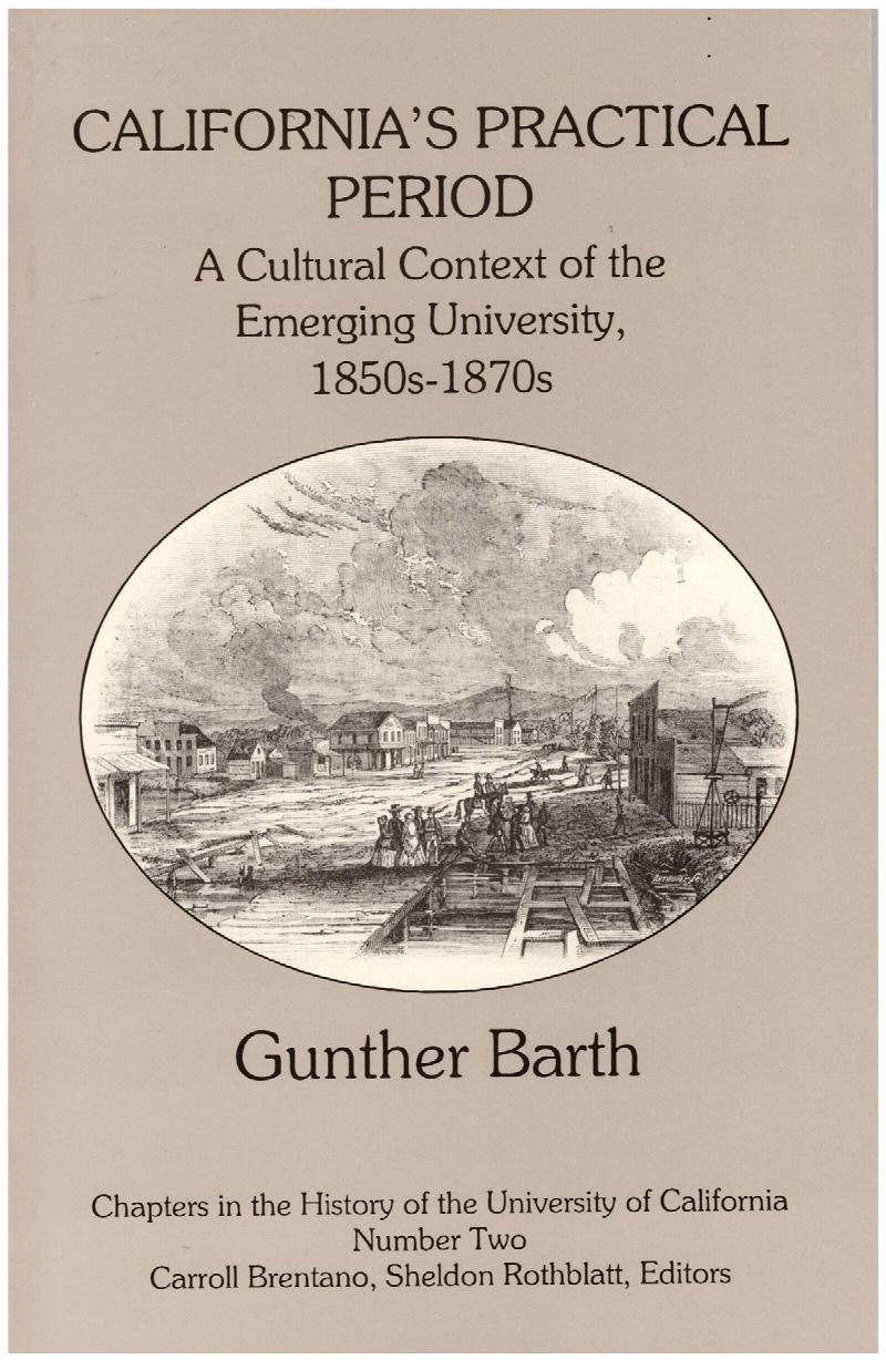 Image for California's Practical Period: A Cultural Context of the Emerging University, 1850s-1870s