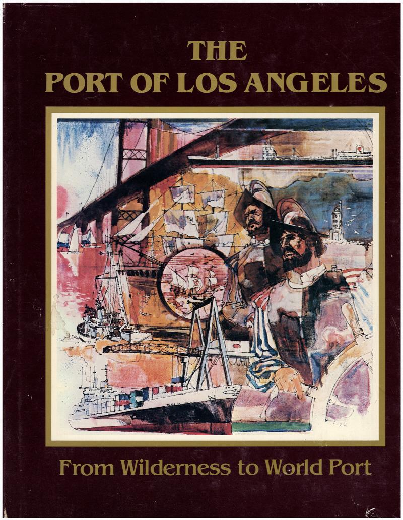 Image for The Port of Los Angeles: From Wilderness to World Port