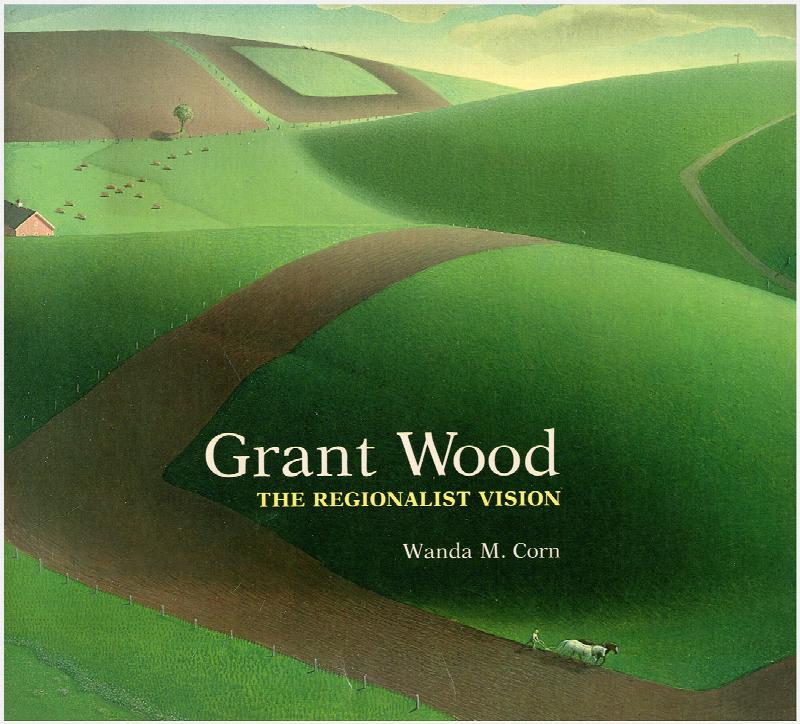 Image for Grant Wood: the Regionalist Vision