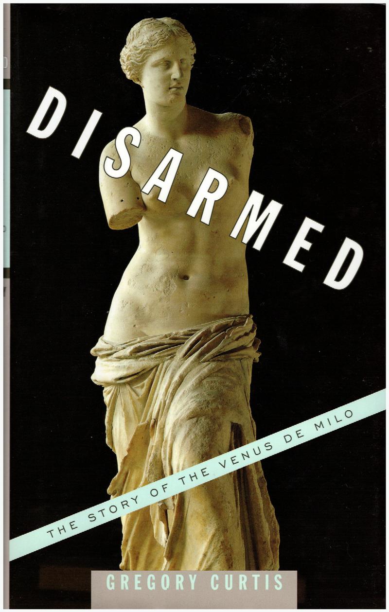 Image for Disarmed: The Story of the Venus de Milo