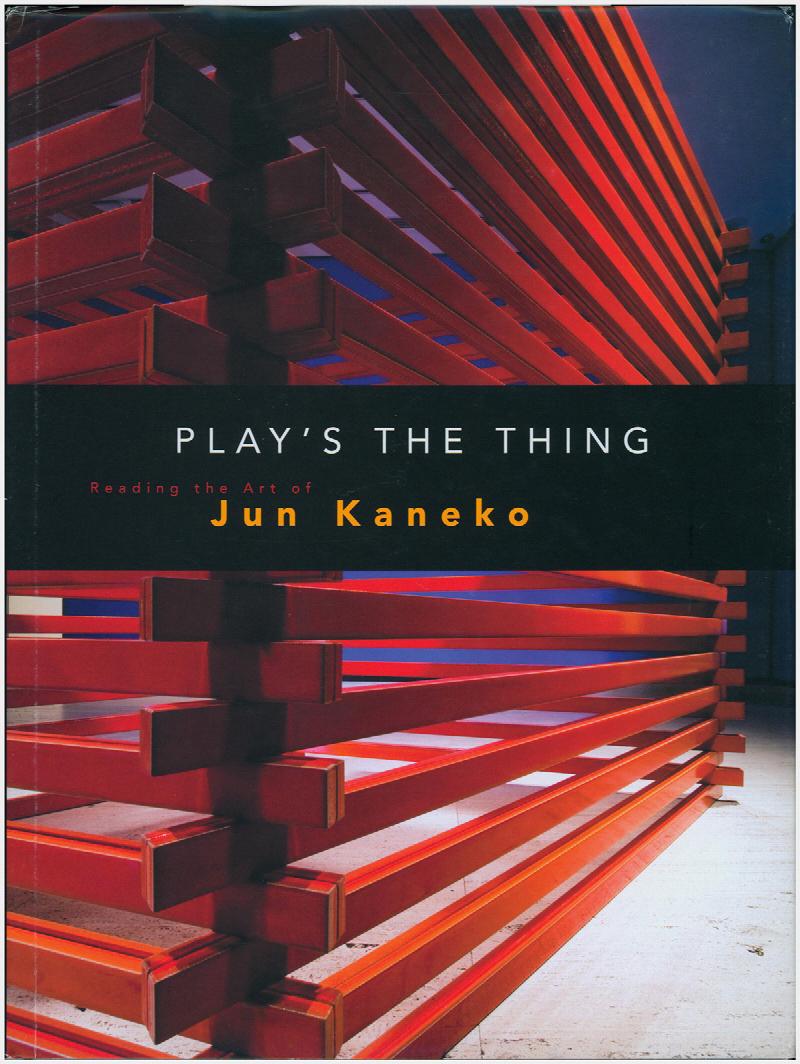 Image for Play's the Thing: Reading the Art of Jun Kaneko