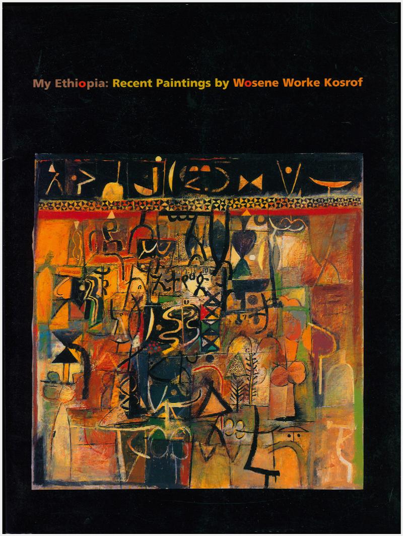 Image for My Ethiopia: Recent Paintings by Wosene Worke Kosrof