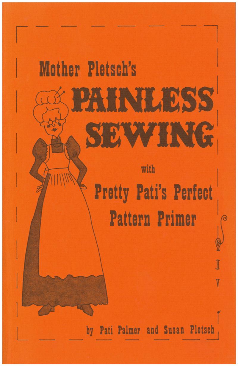 Image for Mother Pletsch's Painless Sewing with Pretty Pati's Perfect Pattern Primer