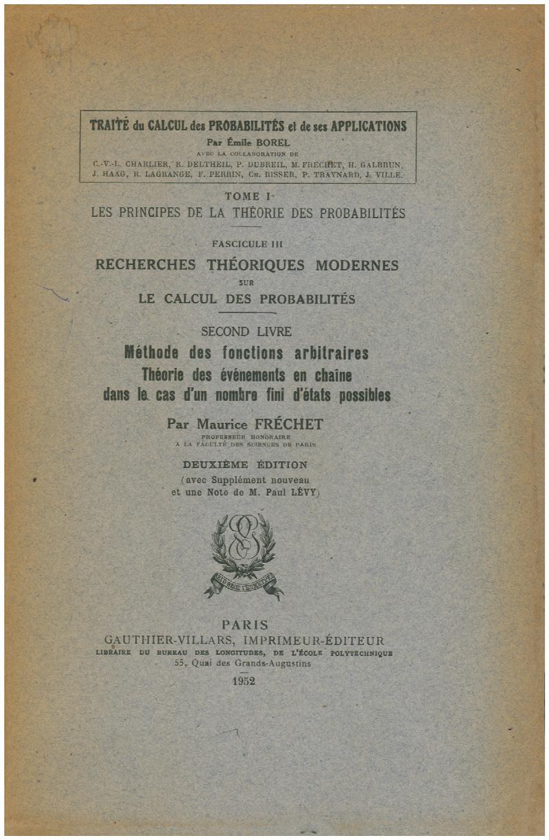 Image for Les principes de la théorie des probabilités (Tome I)--Recherches théoriques modernes sur la théorie des probabilités (Fascicule III)--Méthode des fonctions arbitraires--Théories des événements en chaine dans le cas d'un nombre fini d'états possibles (Second Livre)--Deuxieme Edition