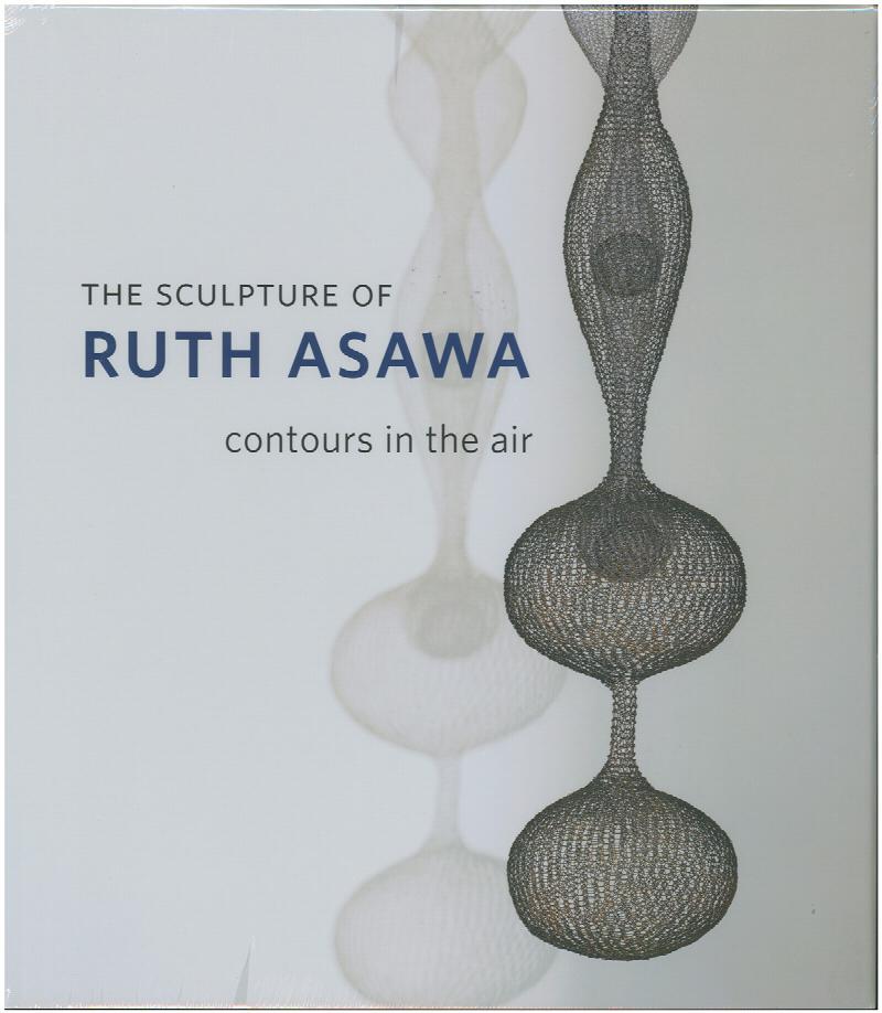 Image for The Sculpture of Ruth Asawa: Contours in the Air
