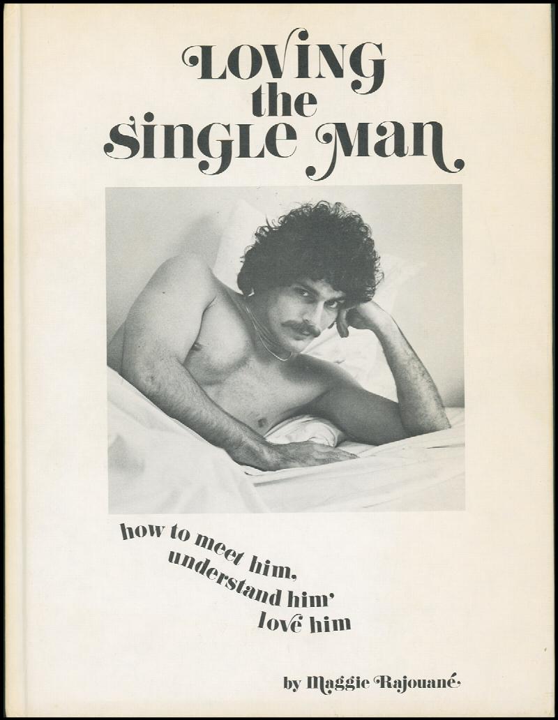 Image for Loving The Single Man: How to Meet Him, Understand Him, and Love Him
