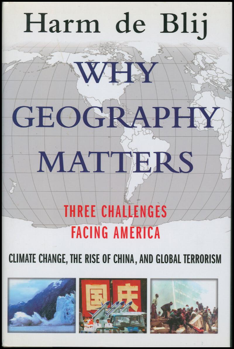 Image for Why Geography Matters: Three Challenges Facing America: Climate Change, the Rise of China, and Global Terrorism