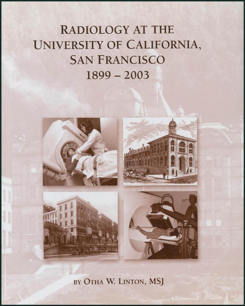 Image for Radiology At the University of California San Francisco, 1899 - 2003