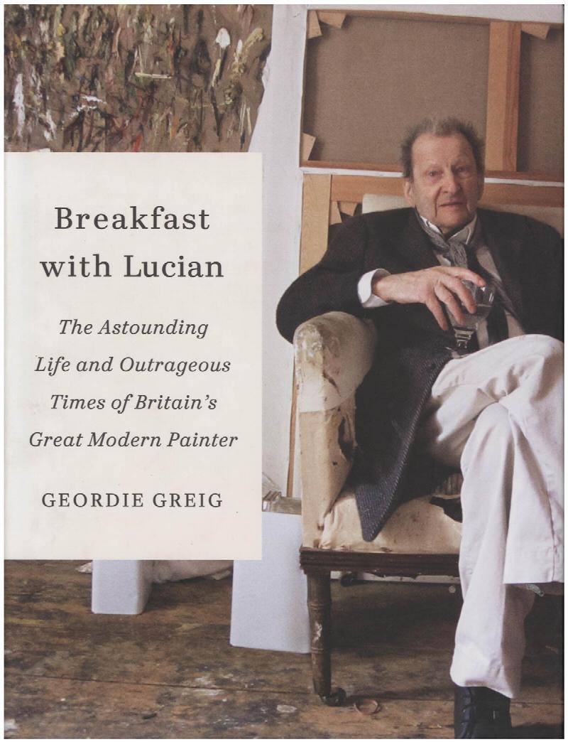 Image for Breakfast with Lucian: The Astounding Life and Outrageous Times of Britain's Great Modern Painter