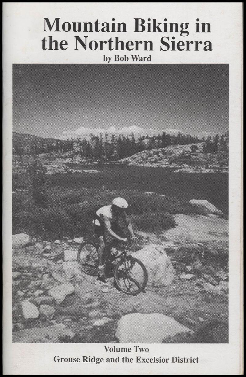 Image for Mountain Biking in the Northern Sierra: Volume Two, Grouse Ridge and the Excelsior District of the Tahoe National Forest