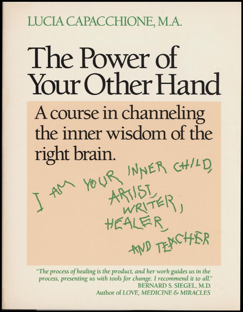 Image for The Power of Your Other Hand: A Course in Channeling the Inner Wisdom of the Right Brain