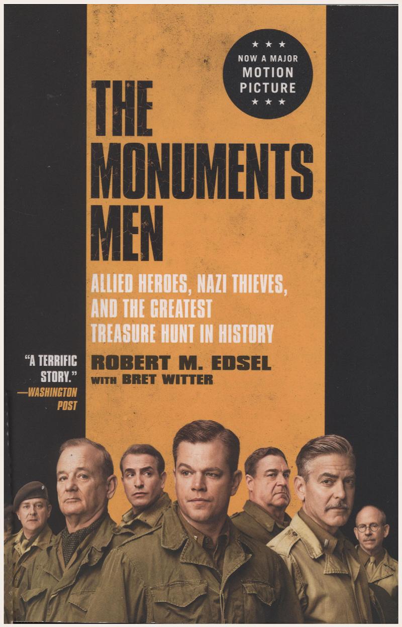 Image for The Monuments Men: Allied Heroes, Nazi Thieves, and the Greatest Treasure Hunt in History