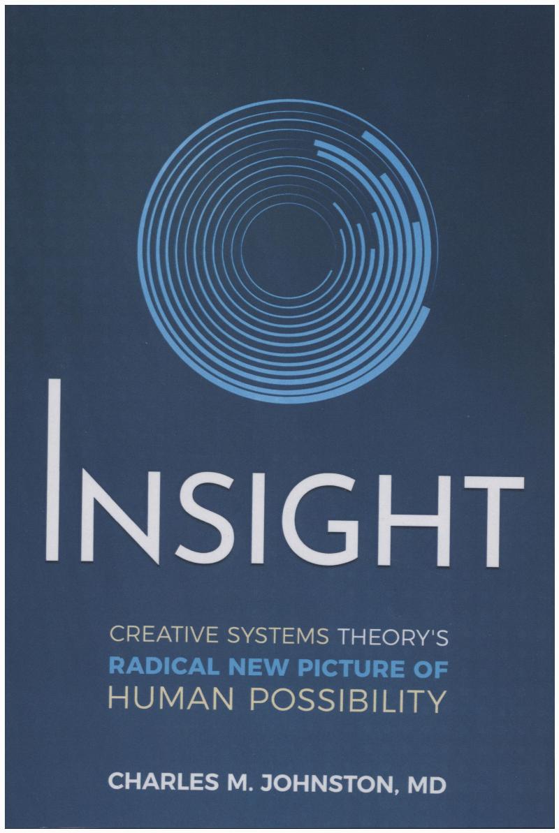 Image for Insight: Creative Systems Theory's Radical New Picture of Human Possibility