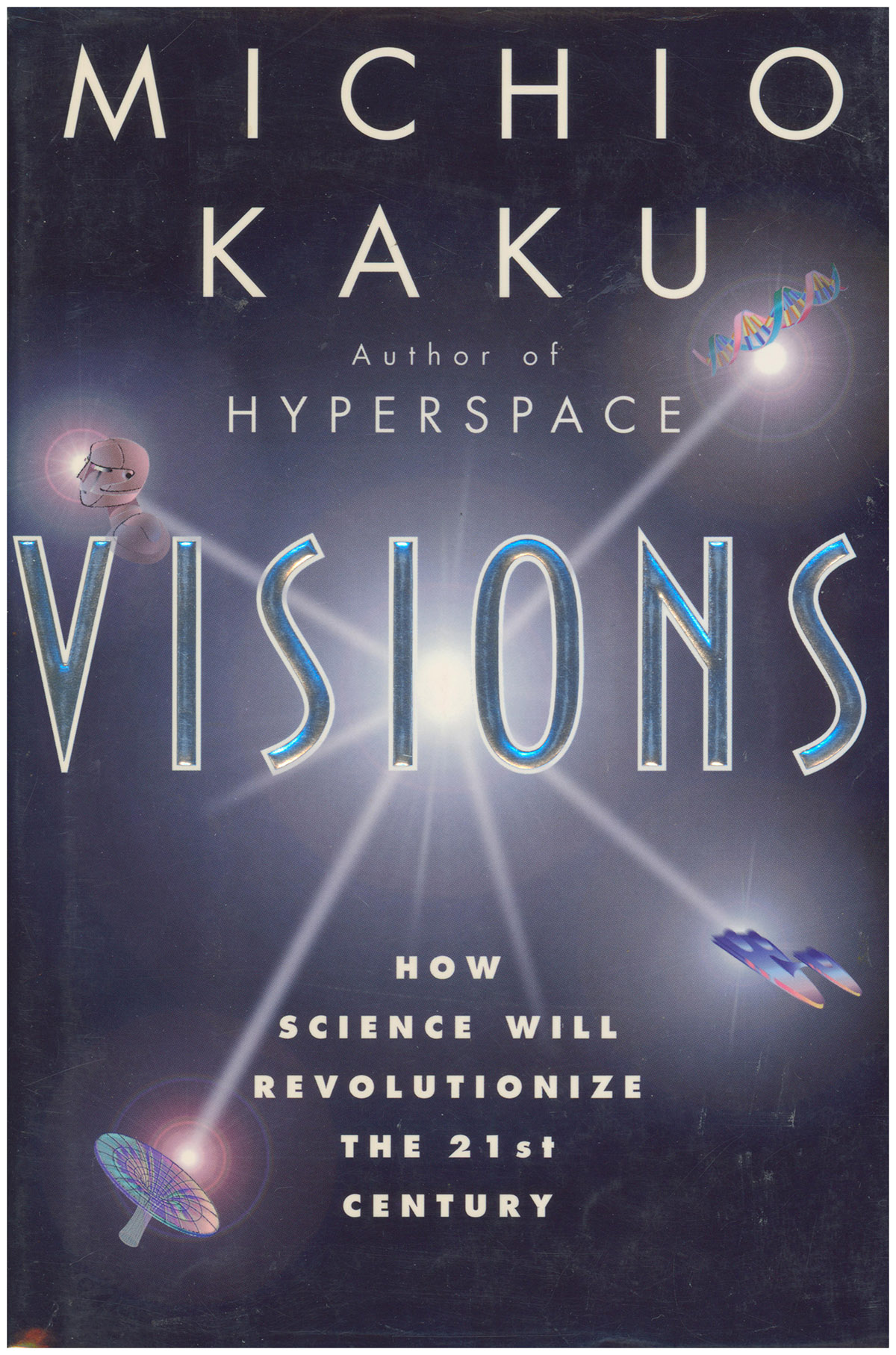 Visions: How Science Will Revolutionize The 21st Century