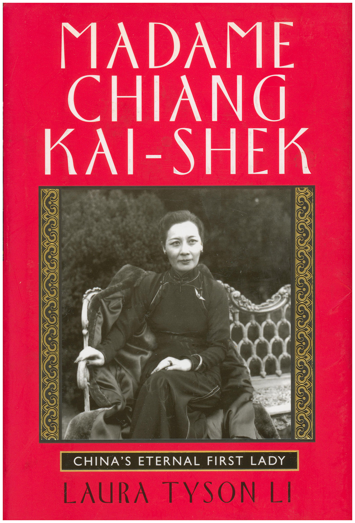 Madame Chiang Kai-Shek: China's Eternal First Lady