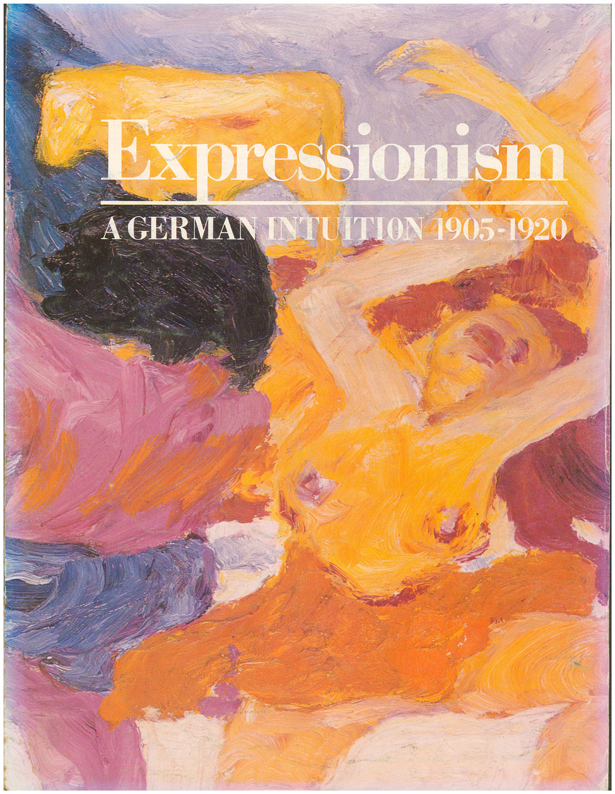 Expressionism: A German Intuition 1905-1920