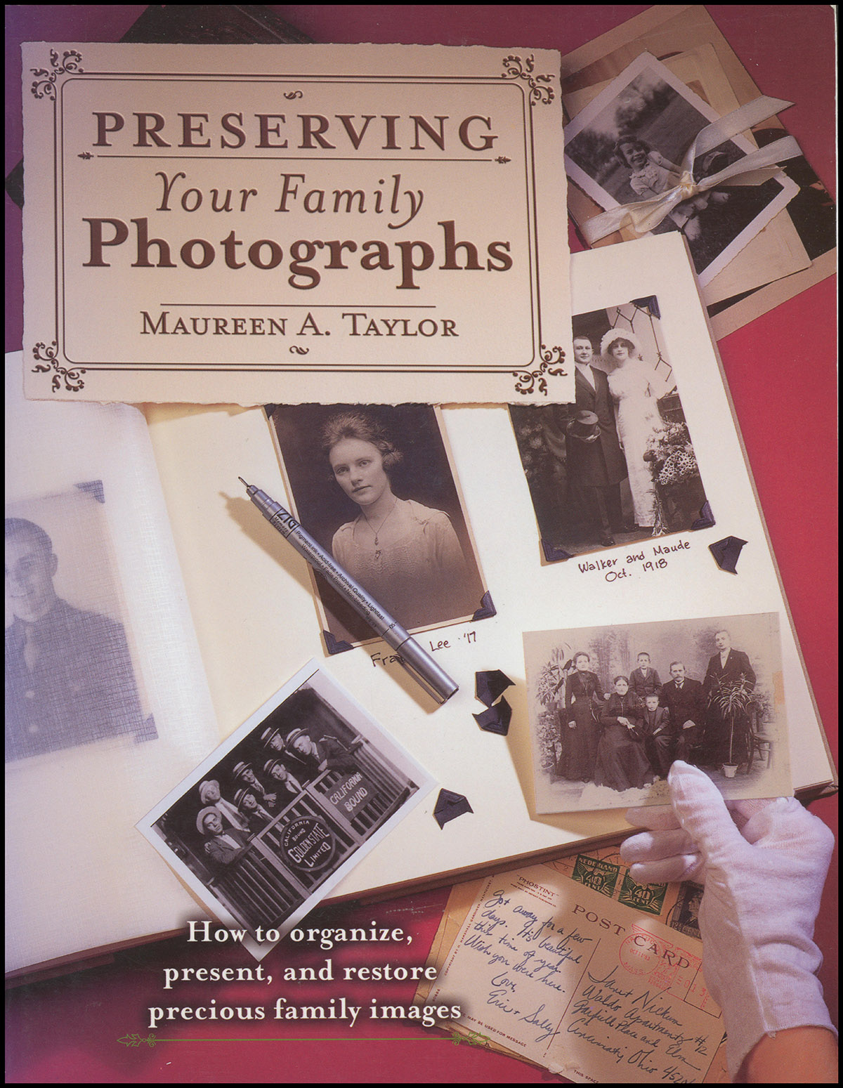 Preserving Your Family Photographs: How to Organize, Present, and Restore Your Precious Family Images