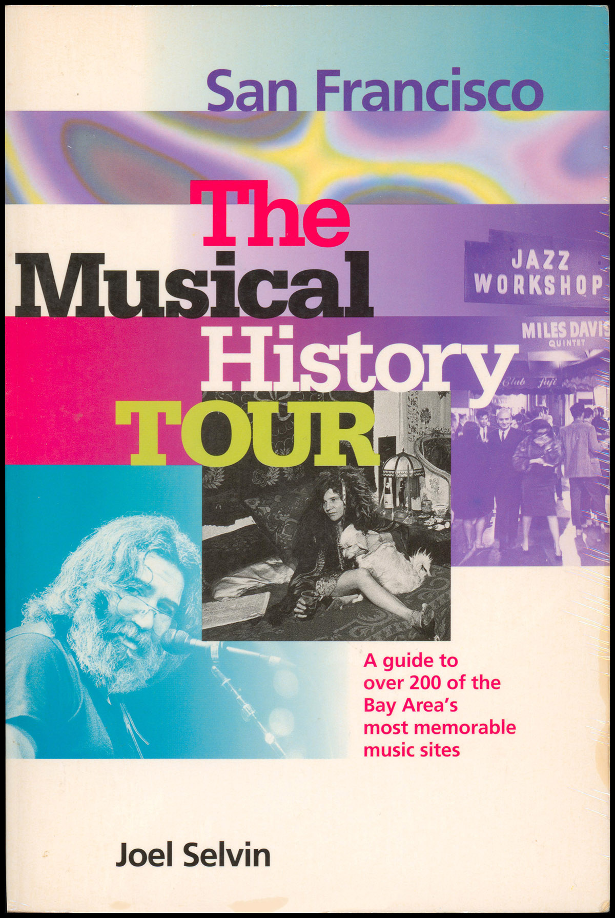 San Francisco: The Musical History Tour: A Guide to Over 200 of the Bay Area's Most Memorable Music Sites