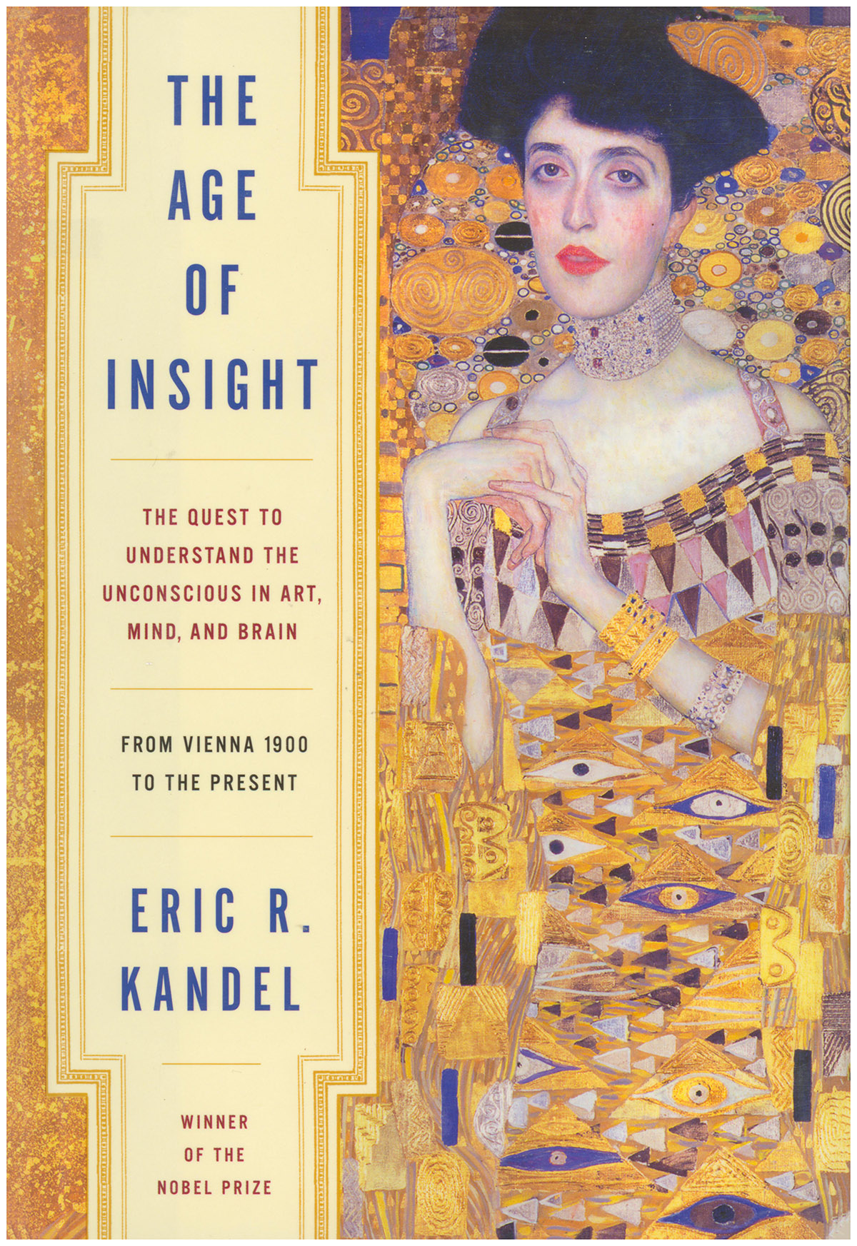 The Age of Insight: The Quest to Understand the Unconscious in Art, Mind, and Brain, from Vienna 1900 to the PresentA