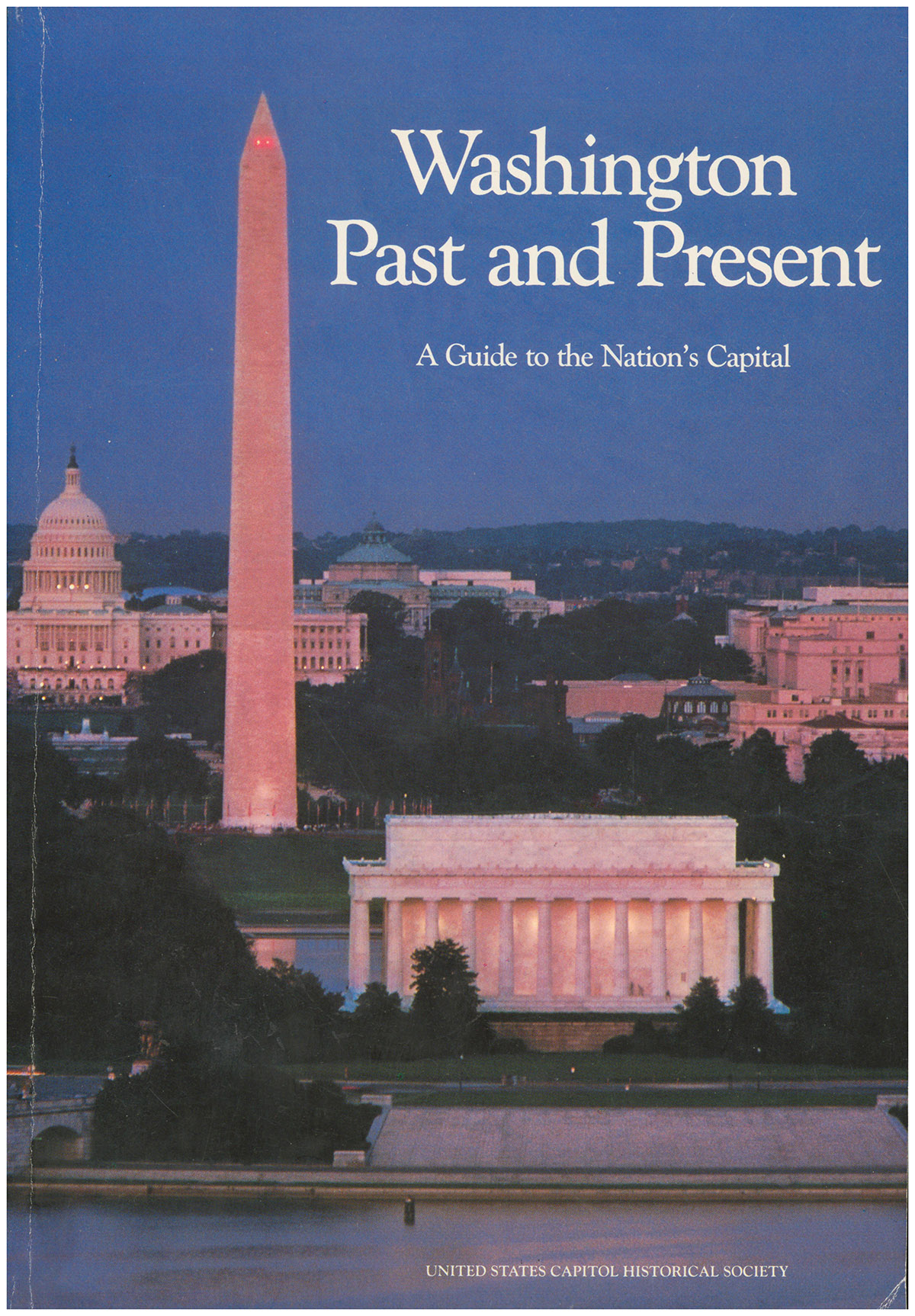 Washington Past and Present: A Guide to the Nation's Capital