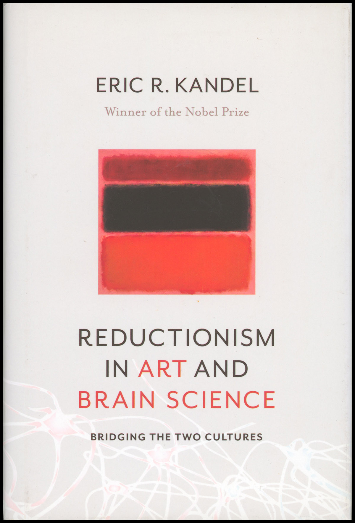 Reductionism in Art and Brain Science: Bridging the Two Cultures
