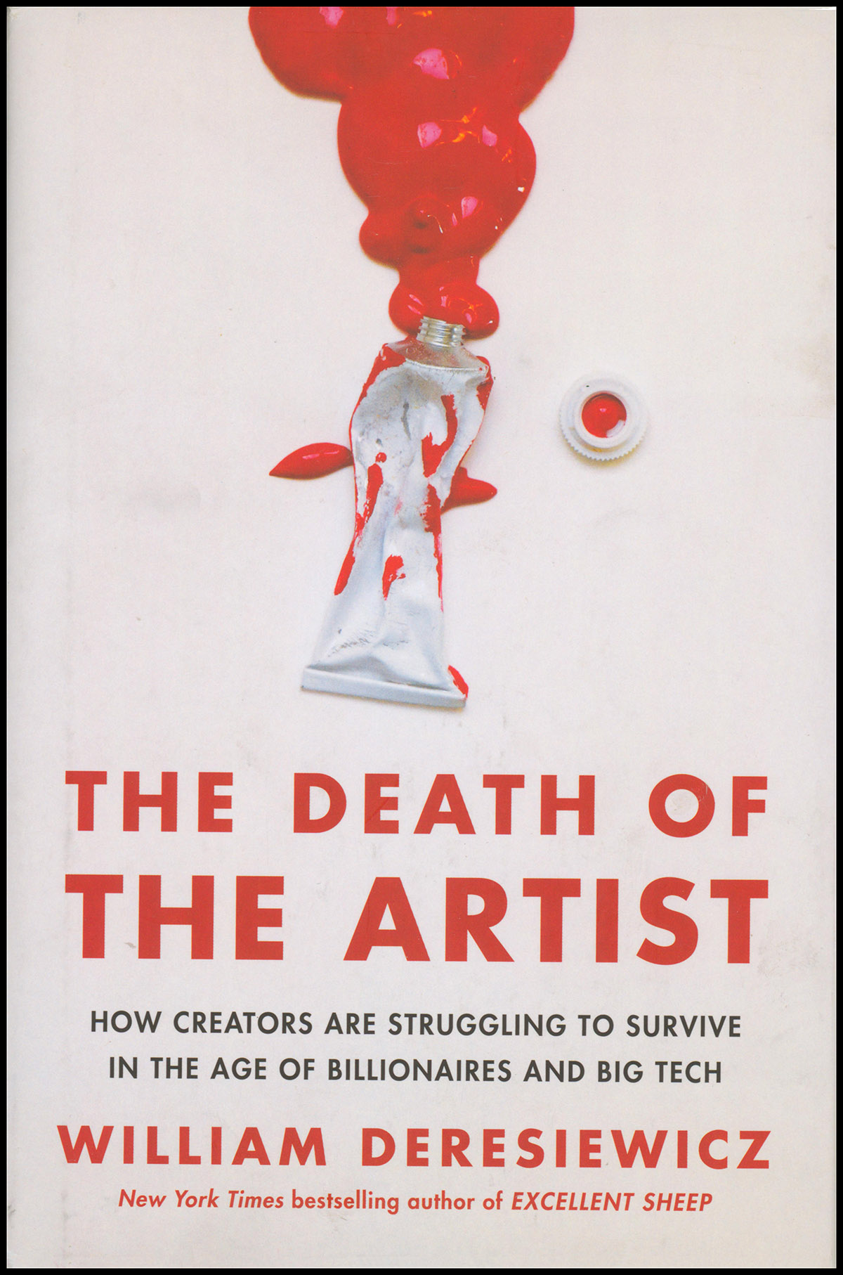 The Death of the Artist: How Creators Are Struggling to Survive in the Age of Billionaires and Big Techar