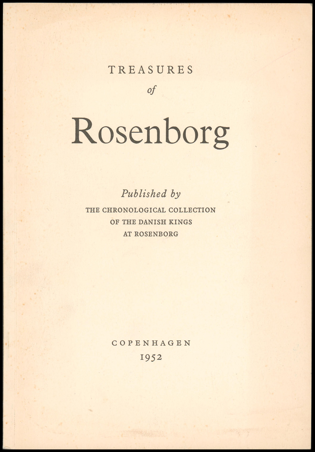 Treasures Of Rosenborg (A Catalog Published by the Danish Kings at Rosenborg)