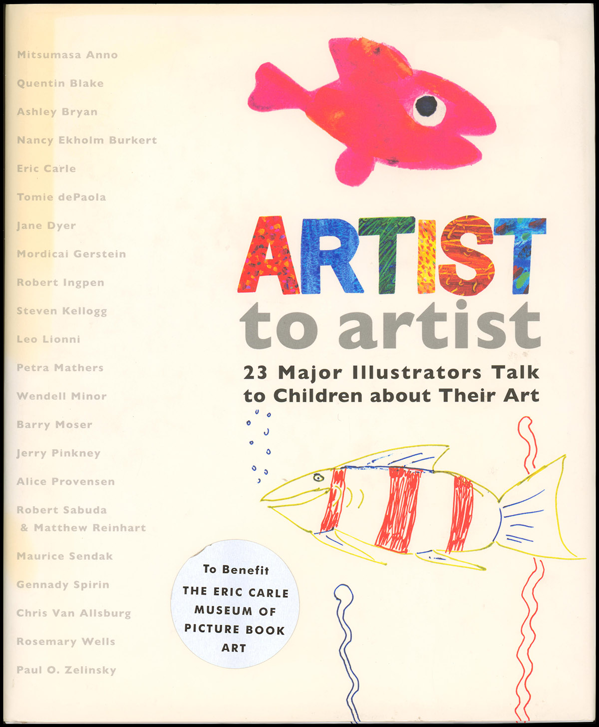 Artist to Artist: 23 Major Illustrators Talk to Children About Their Art