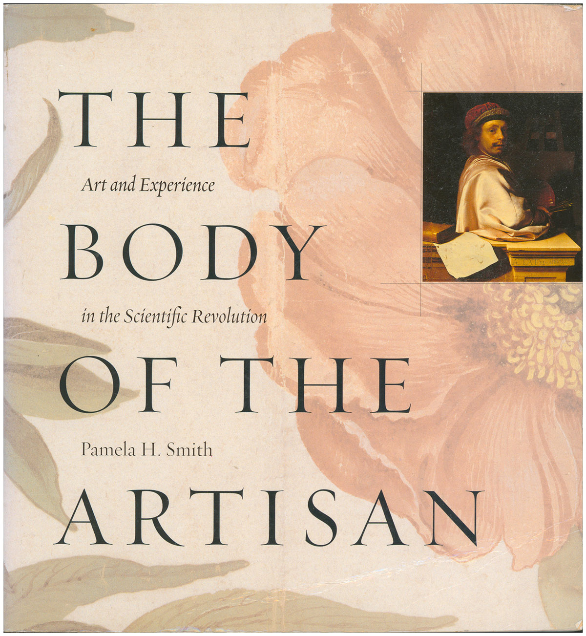 The Body of the Artisan: Art and Experience in the Scientific Revolution