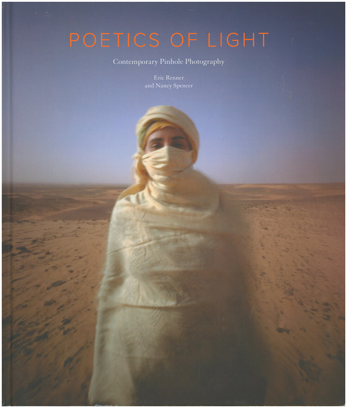 Poetics of Light: Pinhole Photography: Selections from the Pinhole Resource Collection: Pinhole Photography: Selections from the Pinhole Resource Collection