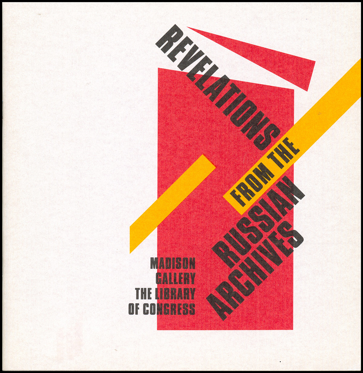 Revelations from the Russian Archives: An exhibition at the Library of Congress June 17-July 16, 1992