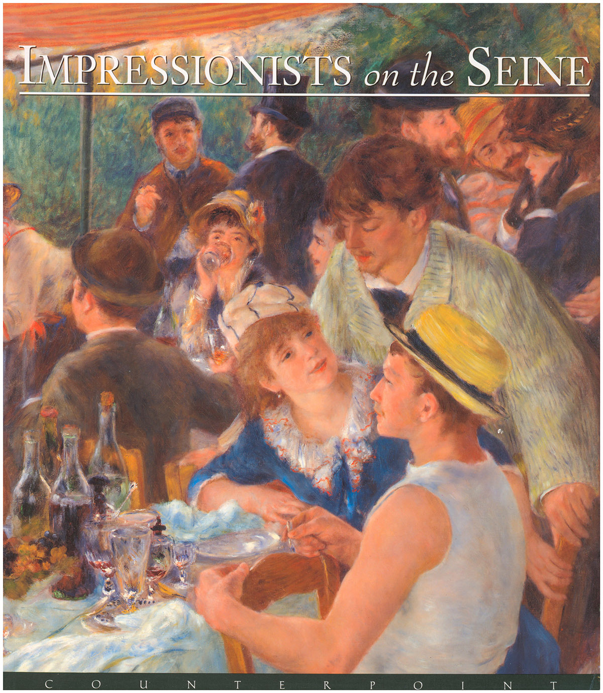 Impressionists on the Seine: A Celebration of Renoir's Luncheon of the Boating Party