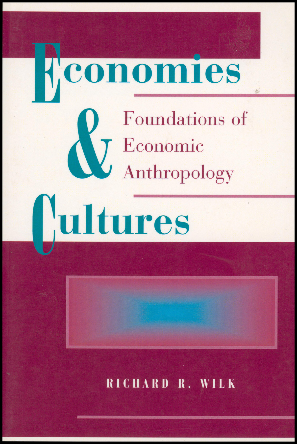 Economies And Cultures: Foundations Of Economic Anthropology