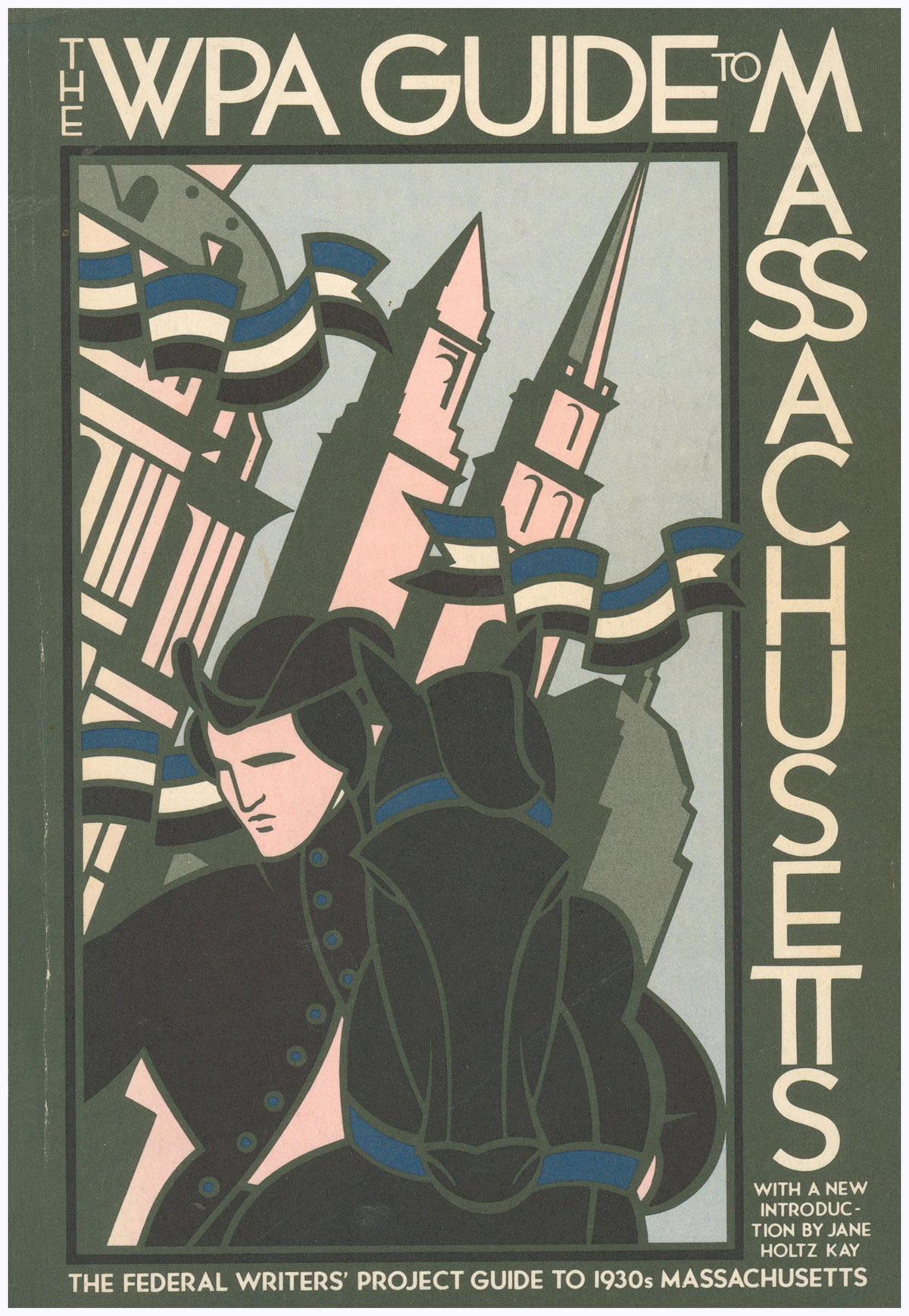 The WPA guide to Massachusetts: The Federal Writers' Project guide to 1930s Massachusetts
