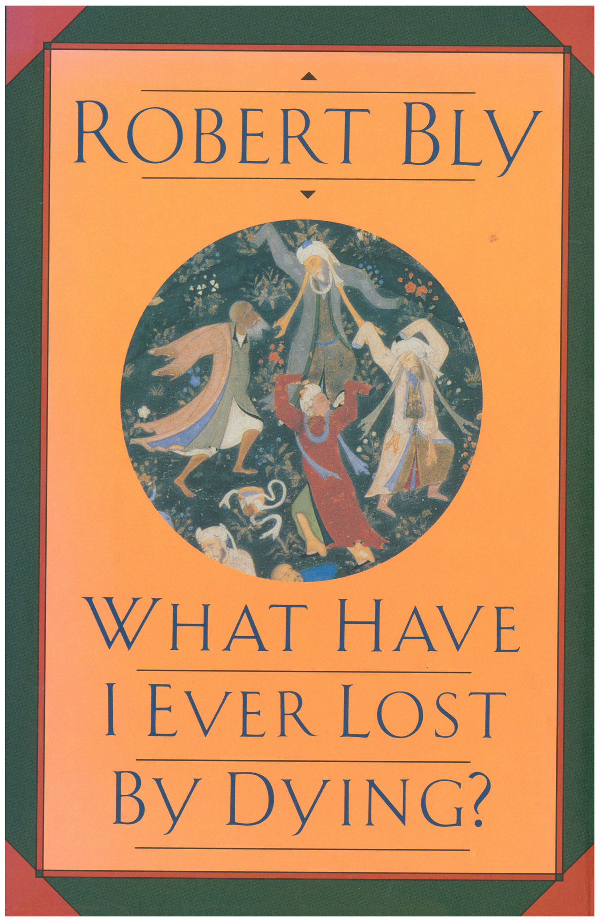 What Have I Ever Lost by Dying [Collected Prose Poems]