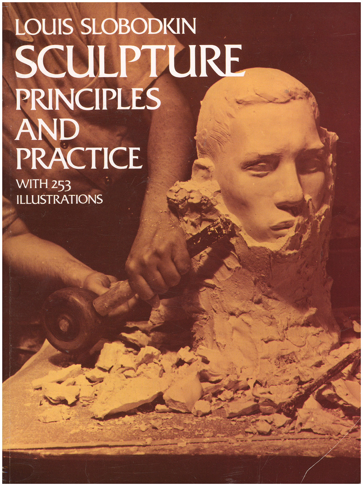 Sculpture: Principles and Practice (Dover Art Instruction)