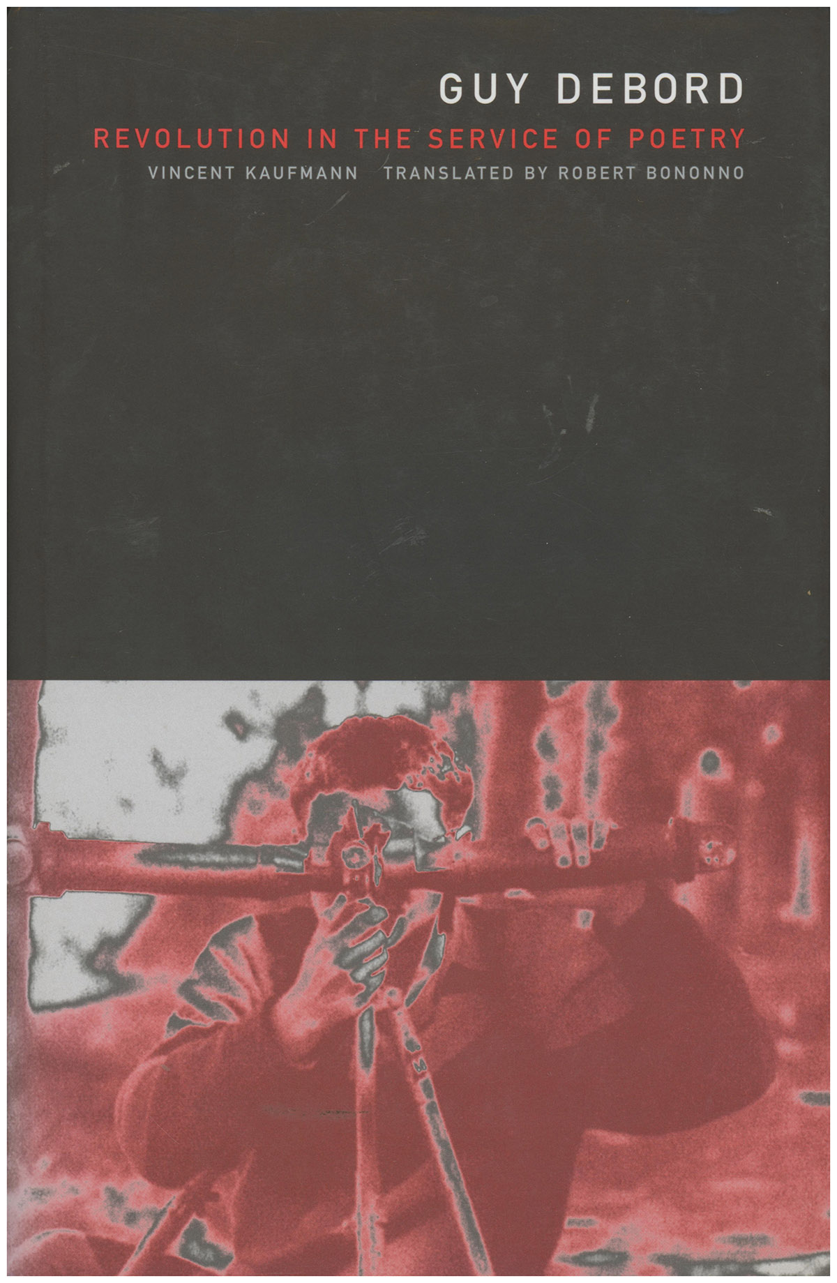 Guy Debord: Revolution in the Service of Poetry