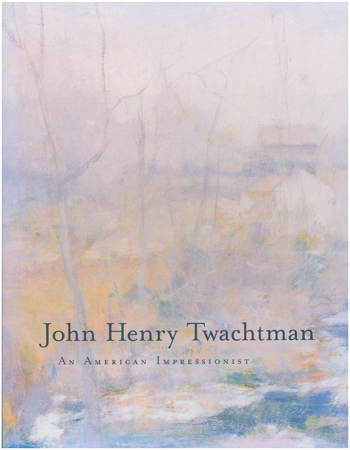 John Henry Twachtman: An American Impressionist
