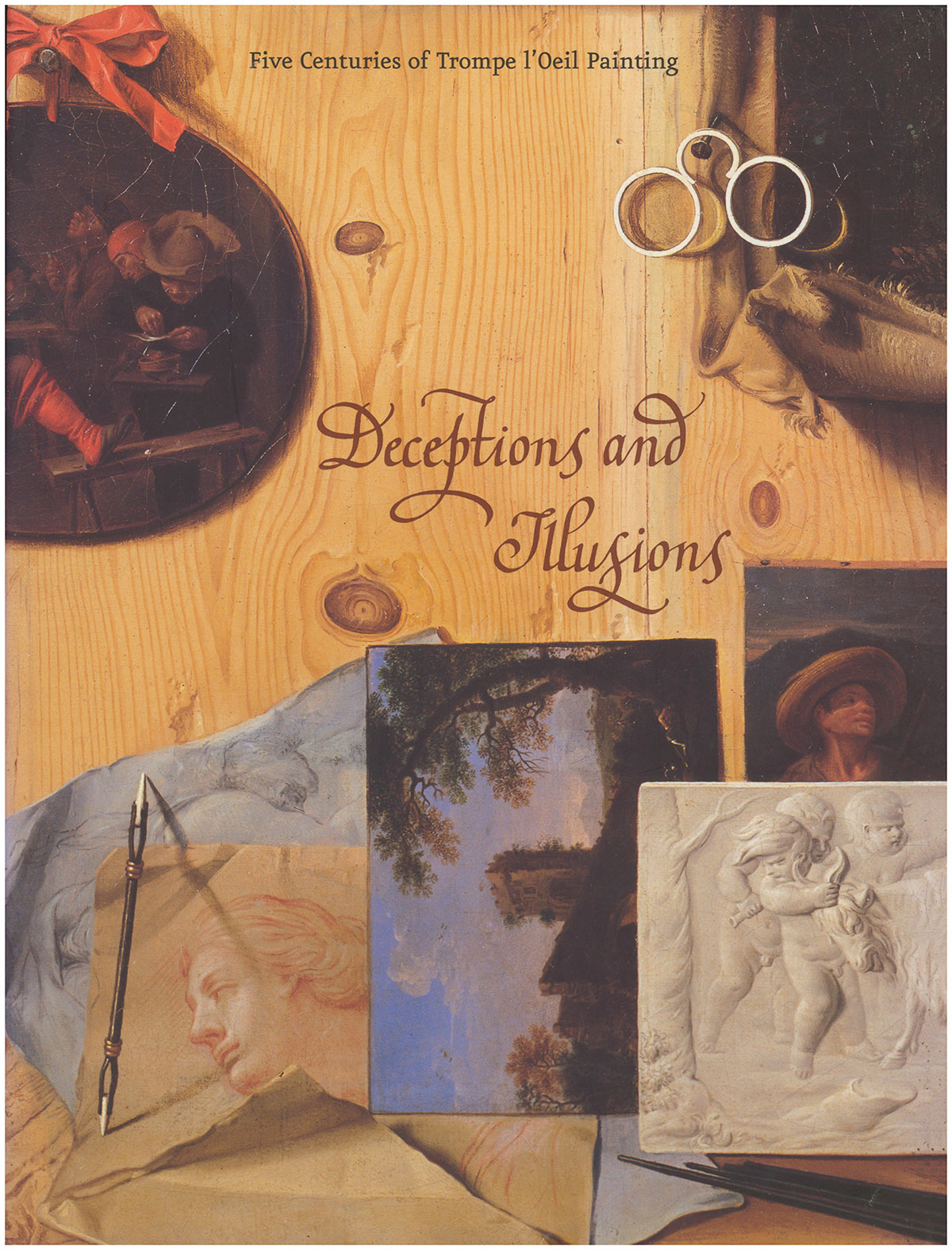 Deceptions and Illusions: Five Centuries of Trompe L'Oeil Painting
