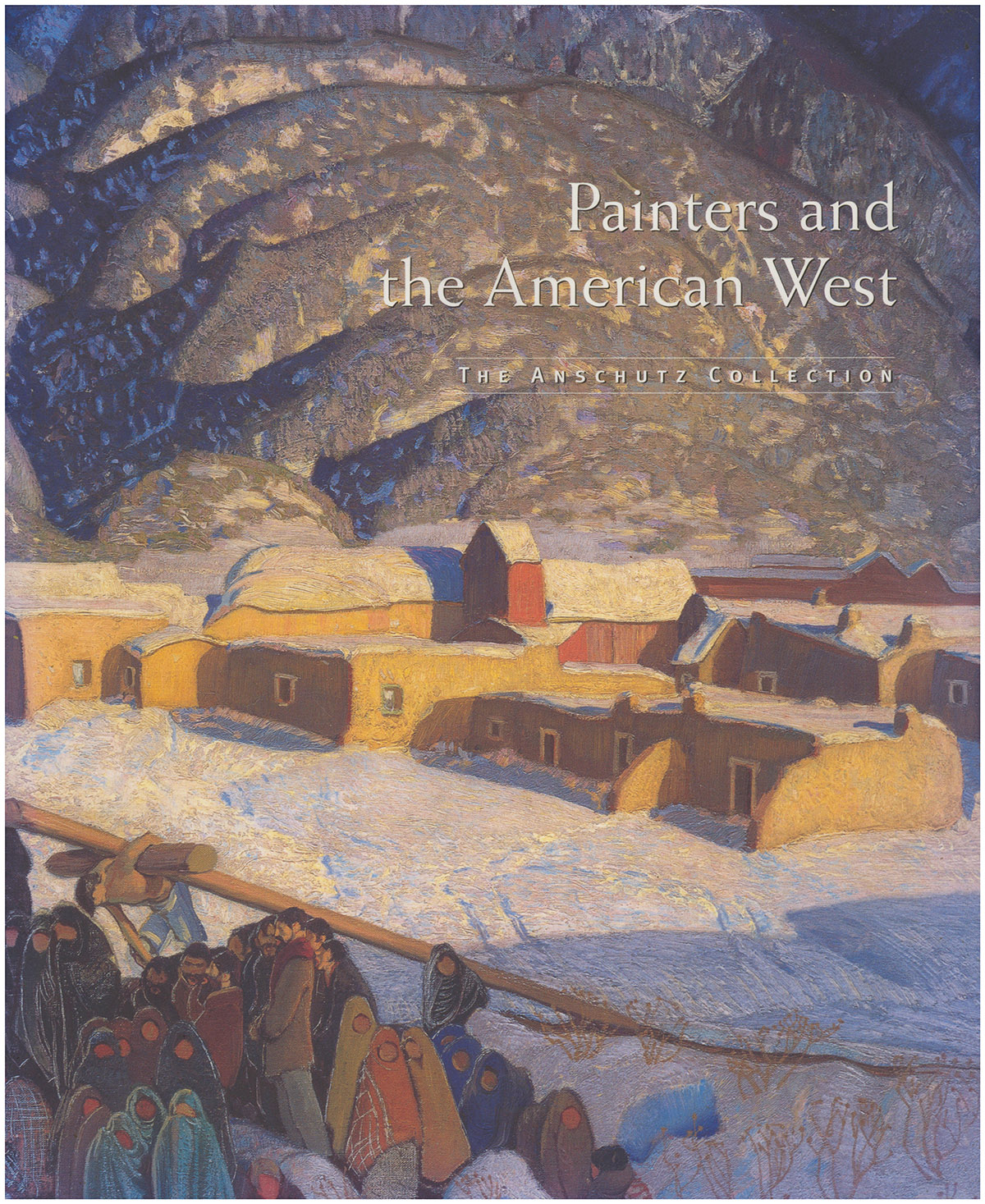 Painters and the American West: The Anschutz Collection