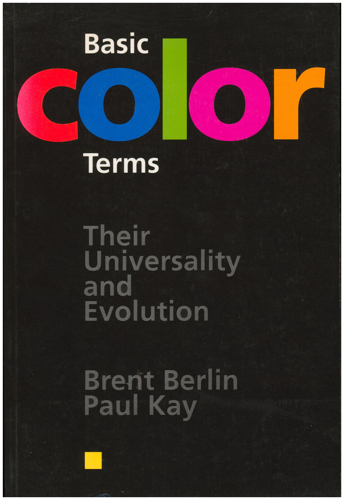 Basic Color Terms: Their Universality and Evolution (Revised)