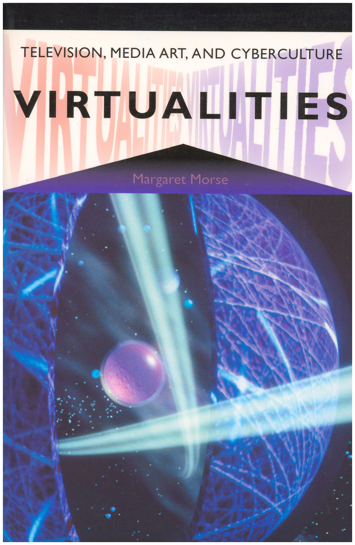 Virtualities: Television, Media Art, and Cyberculture