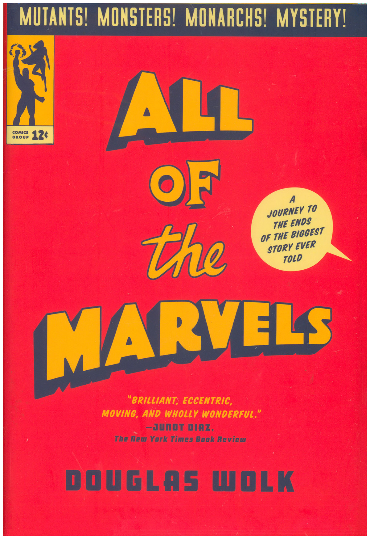 All of the Marvels: A Journey to the Ends of the Biggest Story Ever Told