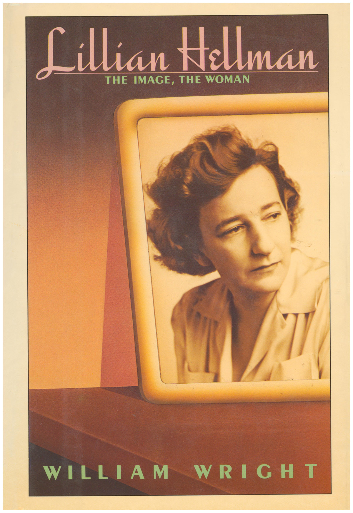 Lillian Hellman: The Image, The Woman