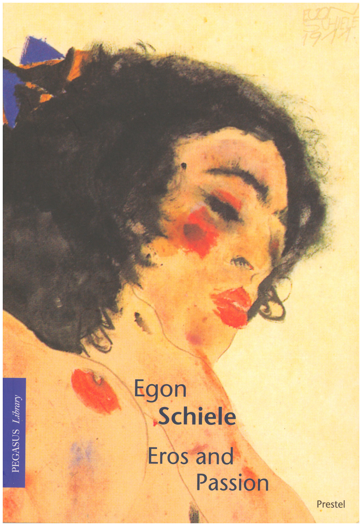 Egon Schiele, Eros and Passion (Pegasus Library)