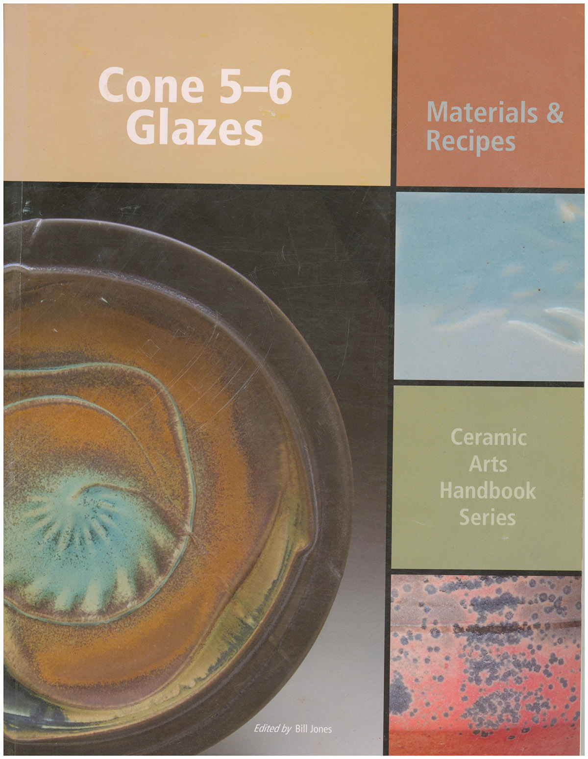 Cone 5-6 Glazes: Materials and Recipes (Ceramic Arts Handbook)